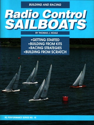 Item #838 Building and Racing Radio Control Sailboats : RC Performance Series No. 10. Thomas J....