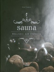 Item #8396 Sauna : Wellness auf Finnisch. Keijo Taskinen