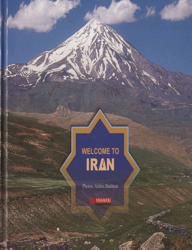 Item #8398 Welcome to Iran. Afshin Bakhtiar, photos.