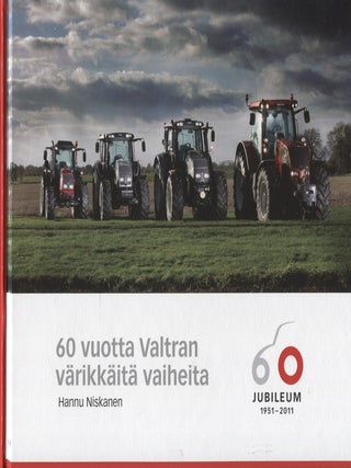 Item #8413 60 vuotta Valtran v&auml;rikk&auml;it&auml; vaiheita - Tractors. Hannu Niskanen