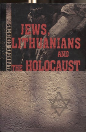 Item #8426 Jews, Lithuanians and the Holocaust. Alfonsas Eidintas