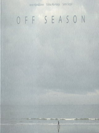 Item #8447 Off Season - Finnish Photography - Signed. Anne H&auml;m&auml;l&auml;inen, Riikka...