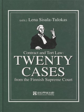 Item #8451 Contract and Tort Law : Twenty Cases From Finnish Supreme Court. Lena Sisula-Tulokas