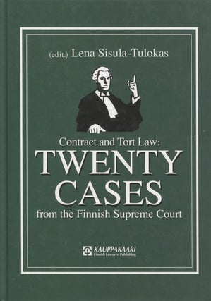 Item #8451 Contract and Tort Law : Twenty Cases From Finnish Supreme Court. Lena Sisula-Tulokas