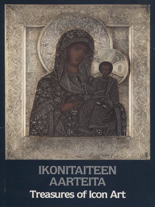 Item #8452 Ikonitaiteen aarteita = Treasures of Icon Art. Aune J&auml;&auml;skinen, Anneli...