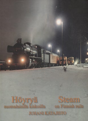 Item #8466 Höyryä suomalaisilla kiskoilla = Steam on Finnish Rails. Juhani Katajisto