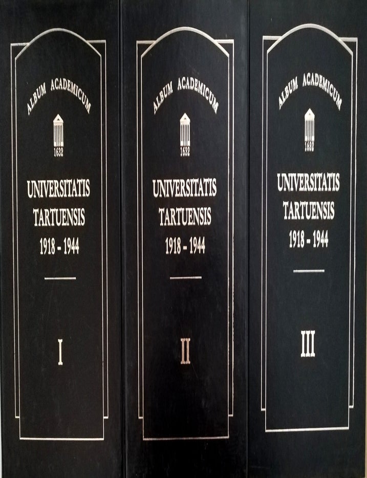 Item #8518 Album Academicum Universitatis Tartuensis 1918-1944 : Vol. I-III. Toomas Hiio, Lauri Lindstr&ouml;m.