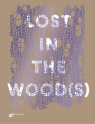 Item #8533 Lost in the Wood(s) : The New Biomateriality in Finland. Pirjo K&auml;&auml;ri&auml;inen, Liisa Tervinen.
