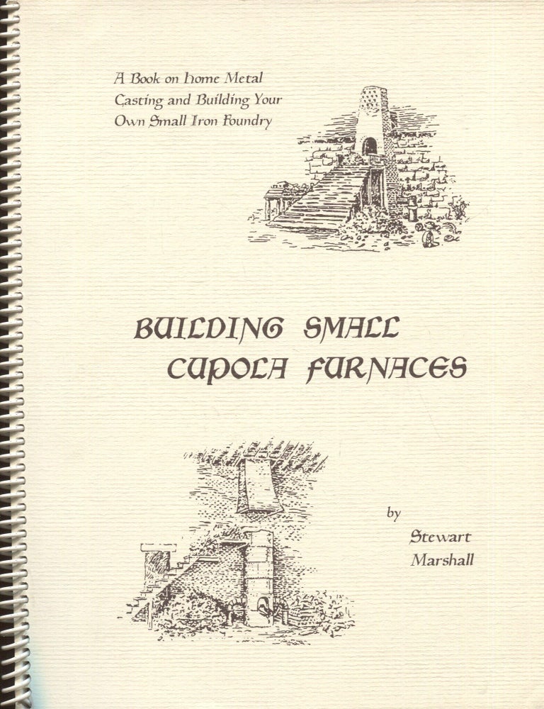 Item #8535 Building Small Cupola Furnaces. Stewart Marshall.