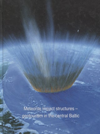 Item #8556 Meteorite Impact Structures : Geotourism in the Central Baltic. Sebastian Willman,...