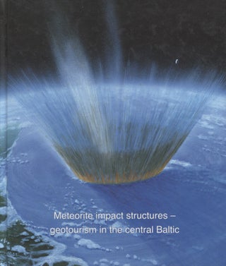 Item #8556 Meteorite Impact Structures : Geotourism in the Central Baltic. Sebastian Willman,...