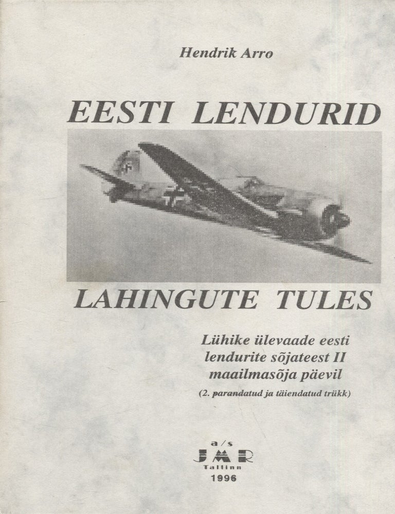 Item #8575 Eesti lendurid lahingute tules. Hendrik Arro.