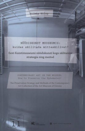 Item #8579 Nuudiskunst muuseumis : Kuidas säilitada mittesäilivat? = Contemporary Art in the...