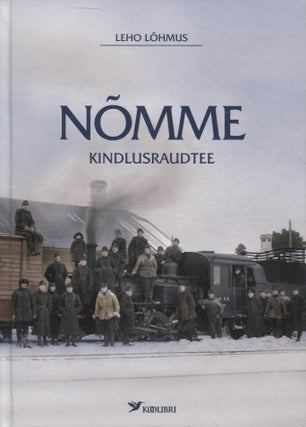 Item #8584 Nomme kindlusraudtee. Leho Lohmus