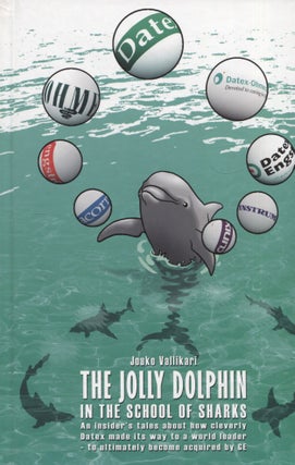 Item #8589 The Jolly Dolphin in the School of Sharks : An Insider's Tales About How Cleverly...
