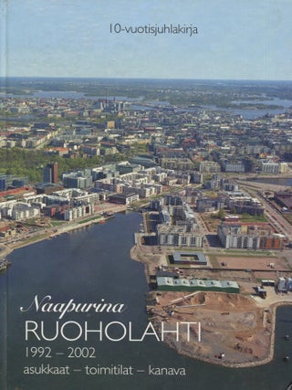 Naapurina Ruoholahti : 1992-2002, asukkaat - toimitilat - kanava