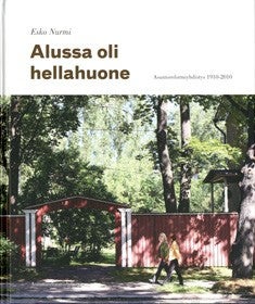 Item #8608 Alussa oli hellahuone : Asuntoreformiyhdistys 100 vuotta 1910-2010 - Finnish Housing...