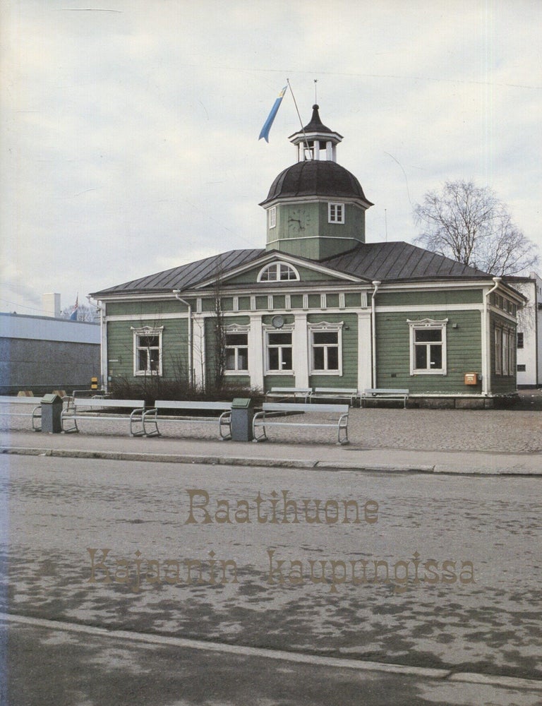 Item #8612 Raatihuone Kajaanin kaupungissa - The Kajaani Town Hall - Finland. Raili Kauppila.