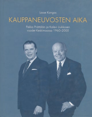 Item #8614 Kauppaneuvosten aika : Pekka Prättälän ja Kalevi Liukkosen vuodet Keskimaassa...