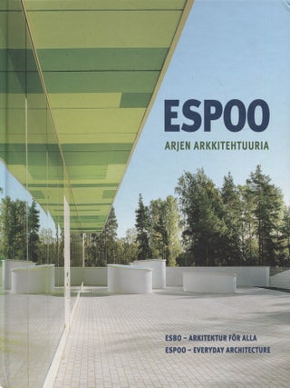Item #8618 Espoo : Arjen arkkitehtuuria = Esbo : Arkitektur f&ouml;r alla = Espoo : Everyday...