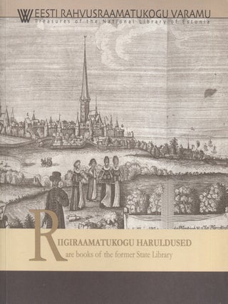 Item #8626 Riigiraamatukogu haruldused = Rare Books of the Former State Library. Sirje Lusmagi