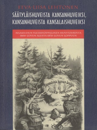 S&auml;&auml;tyl&auml;ishuveista kansanhuveiksi, kansanhuveista kansalaishuveiksi : Maaseudun...