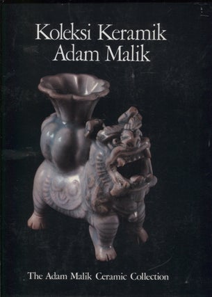 Item #903 Koleksi Keramik Adam Malik = The Adam Malik Ceramic Collection - signed by Adam Malik....
