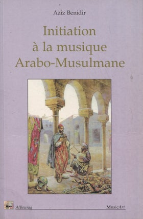 Item #905 Initiation à la musique Arabo-Musulmane. Aziz Benidir