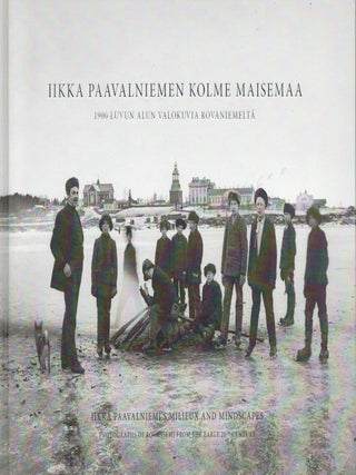 Item #909 Iikka Paavalniemen kolme maisemaa : 1900-luvun alun valokuvia Rovaniemeltä = Iikka...