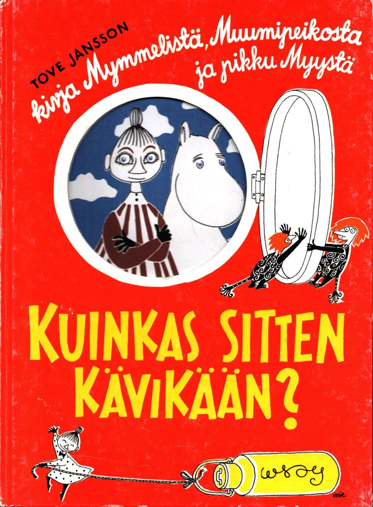 Item #912 Kuinkas sitten kävikään? : Kirja Mymmelistä, Muumipeikosta ja pikku Myystä. Tove Jansson.