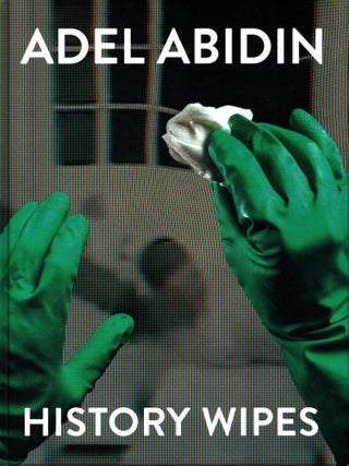 Item #935 Adel Abidin : History Wipes. Adel Abidin - Susanna Pettersson
