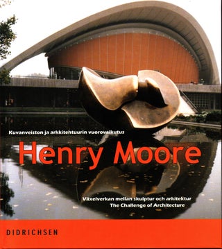 Item #947 Henry Moore : Kuvanveiston ja arkkitehtuurin vuorovaikutus = Växelverkan mellan...